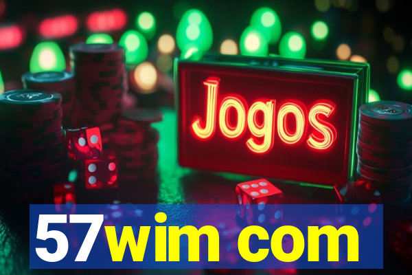 57wim com